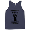 introverts unite separately in your own homes black Tank Top
