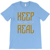 KEEP REAL T-Shirt