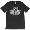 i have two titles uncle and godfather T-Shirt