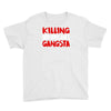 killing our own aint gangsta Youth Tee