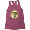 im a classic 60th birthday gifts Racerback Tank