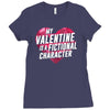 my valentine is a fictional character Ladies Fitted T-Shirt
