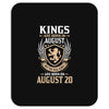 Kings Are Born In August But The Real Kings Are Born On August 20 Mousepad