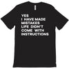 life didn't come with instructions T-Shirt