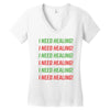 I Need Healing Women's V-Neck T-Shirt