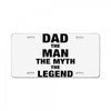 Dad The Man The Myth The Legend - Son Of A Legend Family Matching License Plate