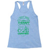 I Don't Need Therapy Just to Go Gardening Racerback Tank