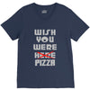wish you were pizza V-Neck Tee