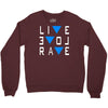 live love rave edm music house electro Crewneck Sweatshirt