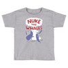 nuke the whales funny Toddler T-shirt