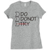do not try Ladies Fitted T-Shirt