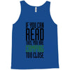 if you can read this, you are camping too close Tank Top