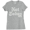 not today Ladies Fitted T-Shirt