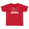 i was on the other line Toddler T-shirt