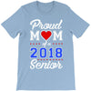 proud mom of a 2018 senior T-Shirt