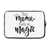This Mama Runs on Magic Laptop sleeve