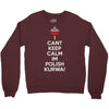i can't keep calm i'm polish kurwa poland Crewneck Sweatshirt