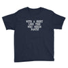 need pants Youth Tee
