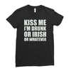 kiss me i'm drunk or irish Ladies Fitted T-Shirt