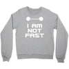 not fast Crewneck Sweatshirt