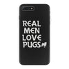 real men love pugs iPhone 7 Plus Case