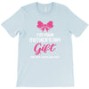 I'm Your Mother's Day Gift Dad Says You're Welcome Baby Girl T-Shirt