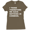 i think, therefore Ladies Fitted T-Shirt