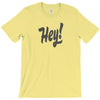 HEY T-Shirt
