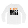 strava made me do it Long Sleeve Shirts