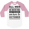 all men are created equal october 3/4 Sleeve Shirt