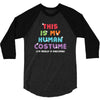 This Is My Human Costume I'm Really a Unicorn 3/4 Sleeve Shirt