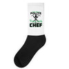 I Was One A Polite Well Mannered Young Lady And Then I Became A Chef Socks