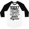 This Girl Is Taken By A Super Sexy March Boyfriend 3/4 Sleeve Shirt