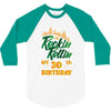 Rockin Rollin 30th Year Birthday 3/4 Sleeve Shirt