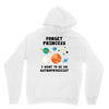 Forget Princess, I Want To Be An Astrophysicist Unisex Hoodie