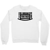 you toucha Crewneck Sweatshirt
