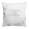 witness the fitness Throw Pillow