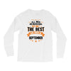 All Men Created Equal But The Best Born In September Long Sleeve Shirts