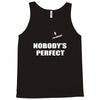nobody's perfect  i'm nobody Tank Top