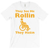 they see me rollin T-Shirt