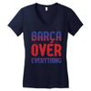 barca over everything!! Women's V-Neck T-Shirt