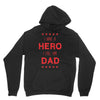 i have a hero i call him dad 3 Unisex Hoodie