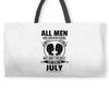 All Men Are Created Equal But Only The Best Are Born In July Weekender Totes