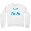 Only the Best Dads get Promoted to Papa Crewneck Sweatshirt