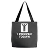i pooped today Tote Bags