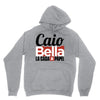 Caio Bella Unisex Hoodie