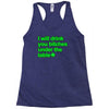 i will drink you bitches under the table Racerback Tank