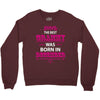 The Best Grammy Was Born In December Crewneck Sweatshirt