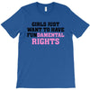 girls just want to have fundamental rights T-Shirt