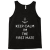keep calm i'm the first mate Tank Top